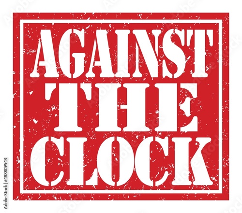 AGAINST THE CLOCK  text written on red stamp sign