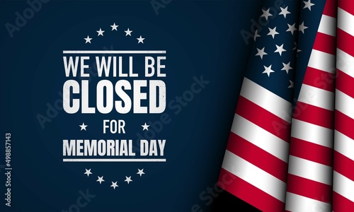 Memorial Day Background. We will be closed for Memorial Day.