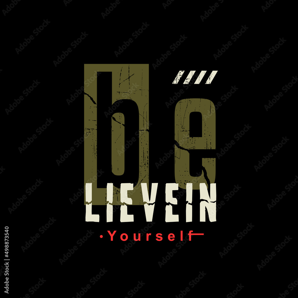 believe in yourself typography tshirt and apparel design 
