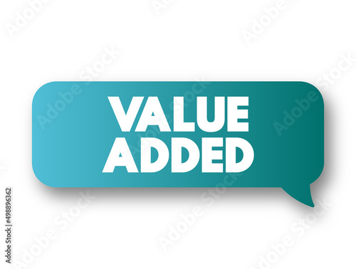 Value added - depreciation cost, and unit labor cost per each unit of product sold, text concept message bubble