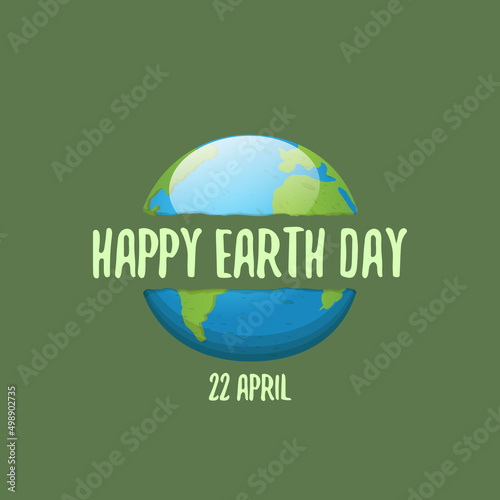 cartoon World earth day greeting card or banner with earth globe isolated on green background. Vector World earth day concept poster illustration with planet Earth isolated on green background