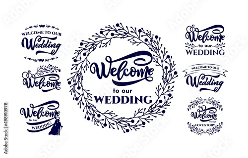 Welcome to our wedding sign. Set of print for event invitation, greeting card, decoration