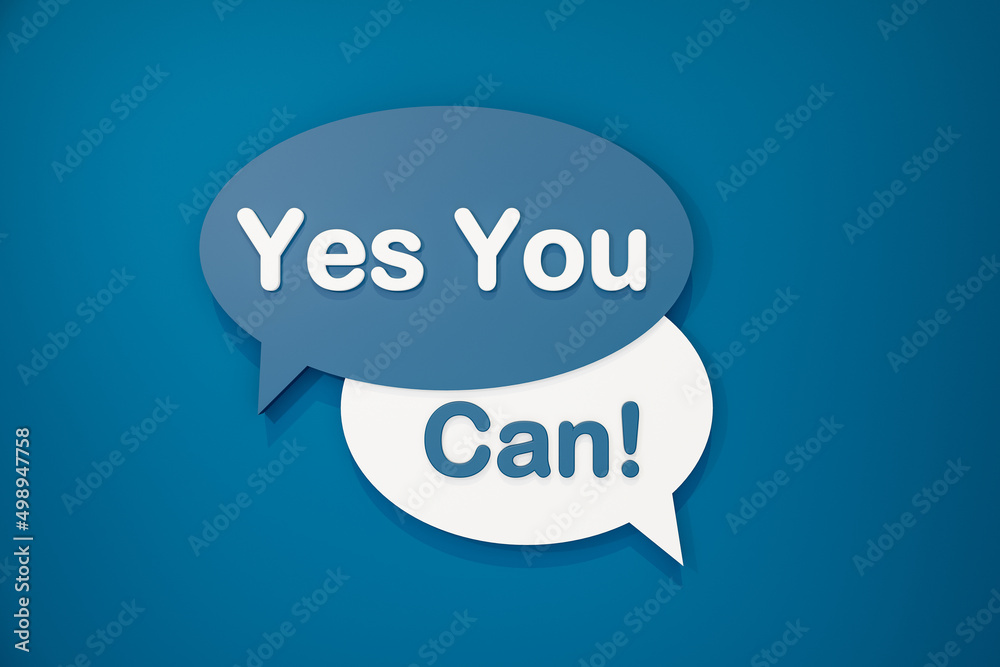 Yes you can. Sign, speech bubble, text in white and blue against a blue background. Motivation, encouraging and saying concepts. 3D illustration Yes you can. Sign, speech bubble, text in white and blue against a blue background. Motivation, encouraging and saying concepts. 3D illustration