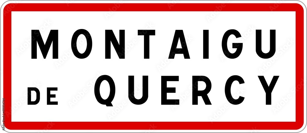 Panneau entrée ville agglomération Montaigu-de-Quercy / Town entrance sign Montaigu-de-Quercy