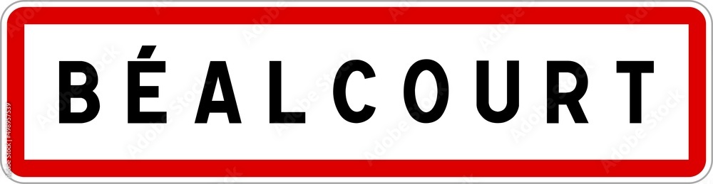 Panneau entrée ville agglomération Béalcourt / Town entrance sign Béalcourt Panneau entrée ville agglomération Béalcourt / Town entrance sign Béalcourt