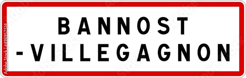 Panneau entrée ville agglomération Bannost-Villegagnon / Town entrance sign Bannost-Villegagnon