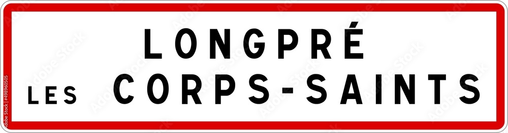 Panneau entrée ville agglomération Longpré-les-Corps-Saints / Town entrance sign Longpré-les-Corps-Saints Panneau entrée ville agglomération Longpré-les-Corps-Saints / Town entrance sign Longpré-les-Corps-Saints