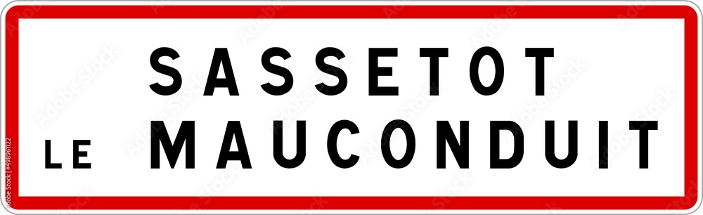 Panneau entrée ville agglomération Sassetot-le-Mauconduit / Town entrance sign Sassetot-le-Mauconduit Panneau entrée ville agglomération Sassetot-le-Mauconduit / Town entrance sign Sassetot-le-Mauconduit