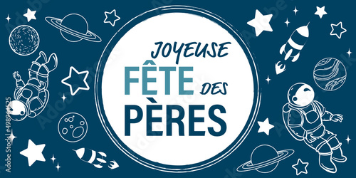 French Fathers day illustration - space cosmonaut theme astronaut