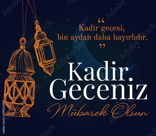 May your qadr night be blessed. translate: kadir geceniz mubarek olsun	 photo