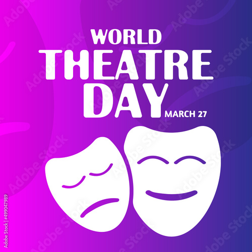 World theater day march 27. template for greeting card  party invitation  poster  banner  print.