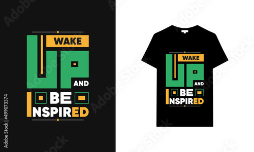 Wake up and be inspired typography t-shirt | Black t-shirt design | typography t-shirt saying phrase quotes T-shirt.
