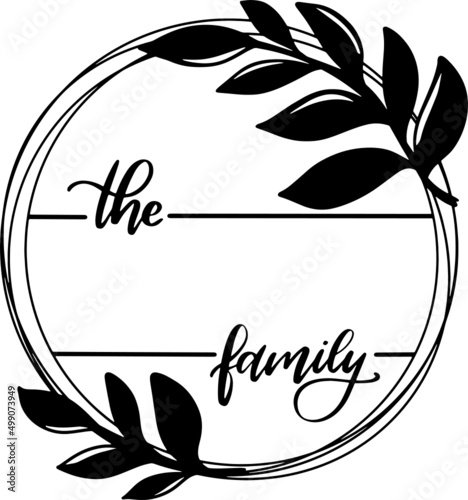 Circle floral wreath The Family, the Last name split monogram frame, Surname farmhouse Wreath leaf border Vector SVG silhouette cut out photo