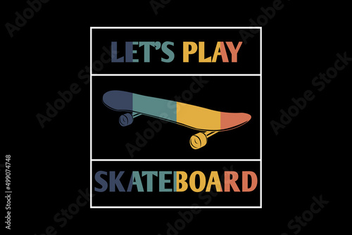 lets play skateboard retro design landscape
