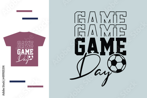 Game day t shirt design 