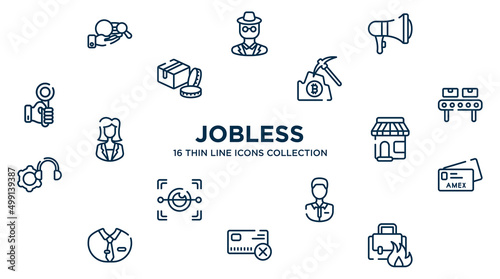 concept of 16 jobless outline icons such as corruption, bullhorn, pick, manufacture, convenience store, , shop assistant, no credit card, burning vector illustration.