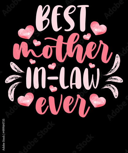 Best mother-in-law ever, Mother’s Day, Mom Life, Typography, T-shirt Design