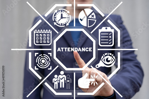 Concept of Attendance Business Management. Businessman or teacher using virtual touchscreen presses attendance word.