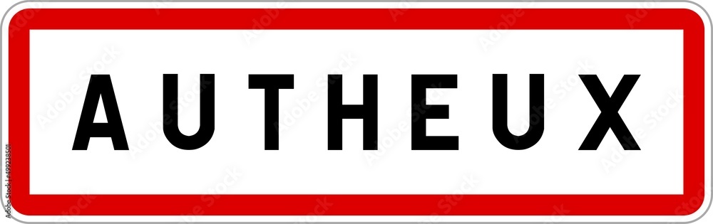 Fototapeta premium Panneau entrée ville agglomération Autheux / Town entrance sign Autheux