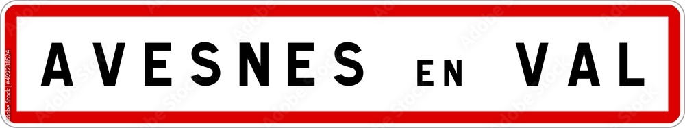 Panneau entrée ville agglomération Avesnes-en-Val / Town entrance sign Avesnes-en-Val Panneau entrée ville agglomération Avesnes-en-Val / Town entrance sign Avesnes-en-Val