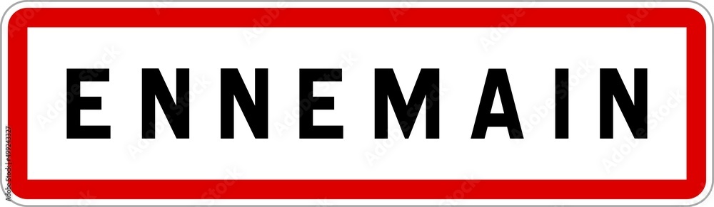 Panneau entrée ville agglomération Ennemain / Town entrance sign Ennemain Panneau entrée ville agglomération Ennemain / Town entrance sign Ennemain