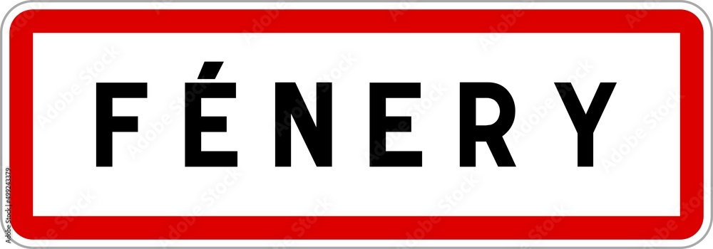 Panneau entrée ville agglomération Fénery / Town entrance sign Fénery Panneau entrée ville agglomération Fénery / Town entrance sign Fénery