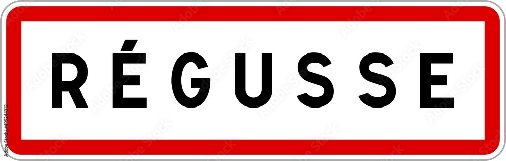 Panneau entrée ville agglomération Régusse / Town entrance sign Régusse Panneau entrée ville agglomération Régusse / Town entrance sign Régusse