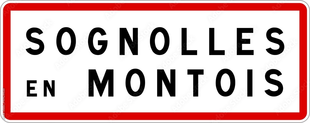 Panneau entrée ville agglomération Sognolles-en-Montois / Town entrance sign Sognolles-en-Montois