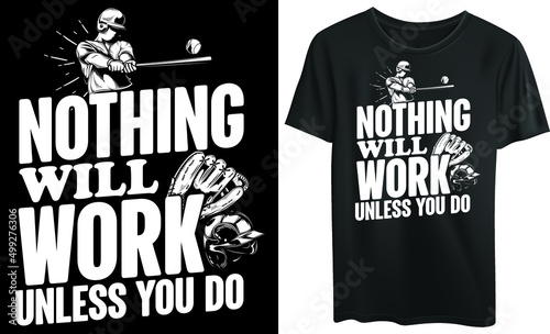
Nothing will works, unless you do, typography t-shirt design, baseball, vintage