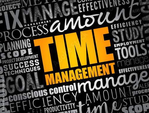 Time Management - process of organizing and planning how to divide your time between different activities, word cloud concept background