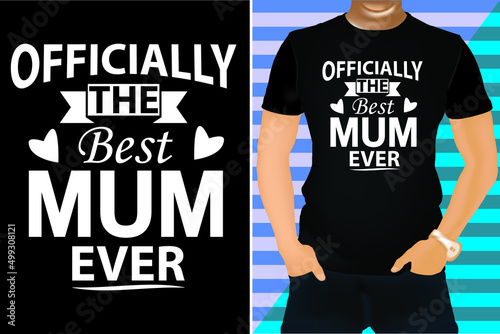 Best Mum Ever T-Shirt Design
