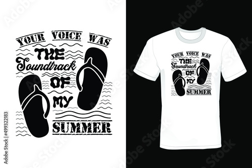 Your voice was the soundtrack of my summer. Summer T shirt design, vintage, typography