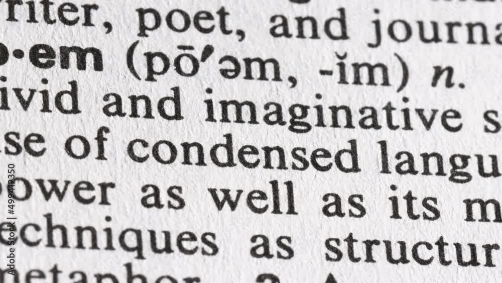 Definition of the word poem. Close-up of an old vintage English dictionary. Panning over an opened book with words on page. Text detail on a page of an open book. 4K macro shot
Definition of the word poem. Close-up of an old vintage English dictionary. Panning over an opened book with words on page. Text detail on a page of an open book. 4K macro shot