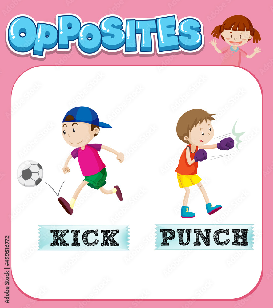 Opposite words for kick and punch Opposite words for kick and punch