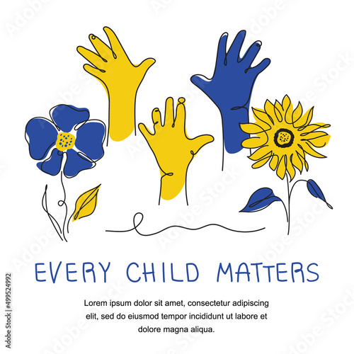 Illustration page with kids, children hands, tradition flower and lettering EVERY CHILD MATTERS. Vector illustration global politics, NO WAR, aggression problem picture in continuous line art style