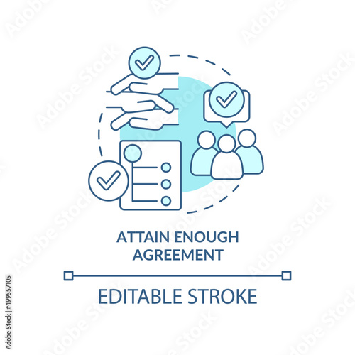 Attain enough agreement turquoise concept icon. Stakeholder engagement abstract idea thin line illustration. Isolated outline drawing. Editable stroke. Arial, Myriad Pro-Bold fonts used