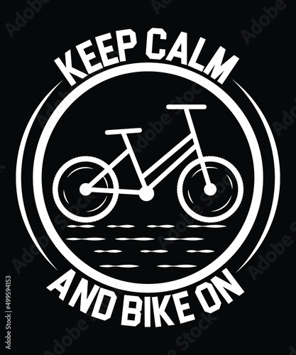 Keep Calm And Bike On T-shirt Design 