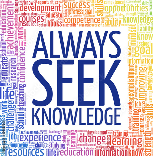 Always Seek Knowledge conceptual vector illustration word cloud isolated on white background.