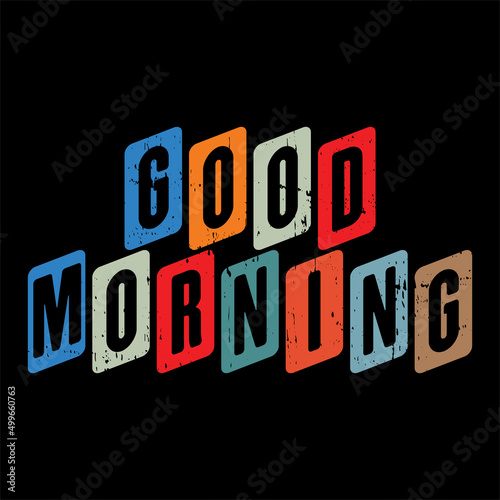 good morning t shirt typography graphic t-shirt print ready premium vector typography graphic t-shirt Premium Vector