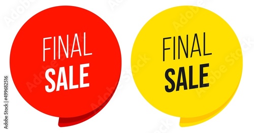 Speech bubble design for sale sticker advertising final sale. Retail shopping discount, online price clearance to end of season, on weekend or holiday vector illustration isolated on white background