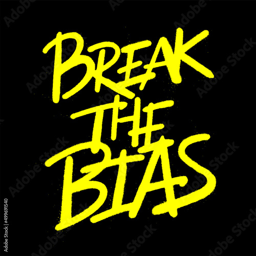 Urban street grafitti style. Slogan of Break the bias. International women's day campaign. Movement against discrimination, inequality, stereotypes. Vector lettering illustration on black background.