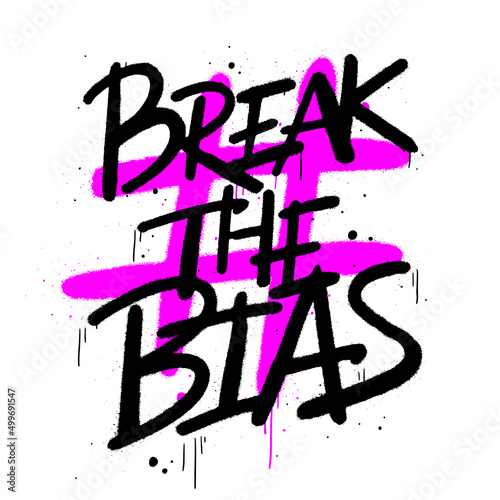 Urban street grafitti style. Slogan of # Break the bias. International women's day campaign. Movement against discrimination, inequality, stereotypes. Vector lettering illustration.