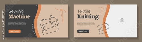 Textile sewing machine online banner template set, fabric needle knitting advertisement, horizontal ad, tailor dressmaker campaign webpage, flyer, creative brochure, isolated on background