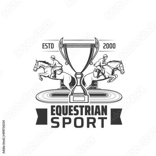 Equestrian sport icon with jockeys on horses, hippodrome racetrack and competition winner cup or goblet. Horse racing tournament, championship monochrome vector emblem, label with jumping stallions
