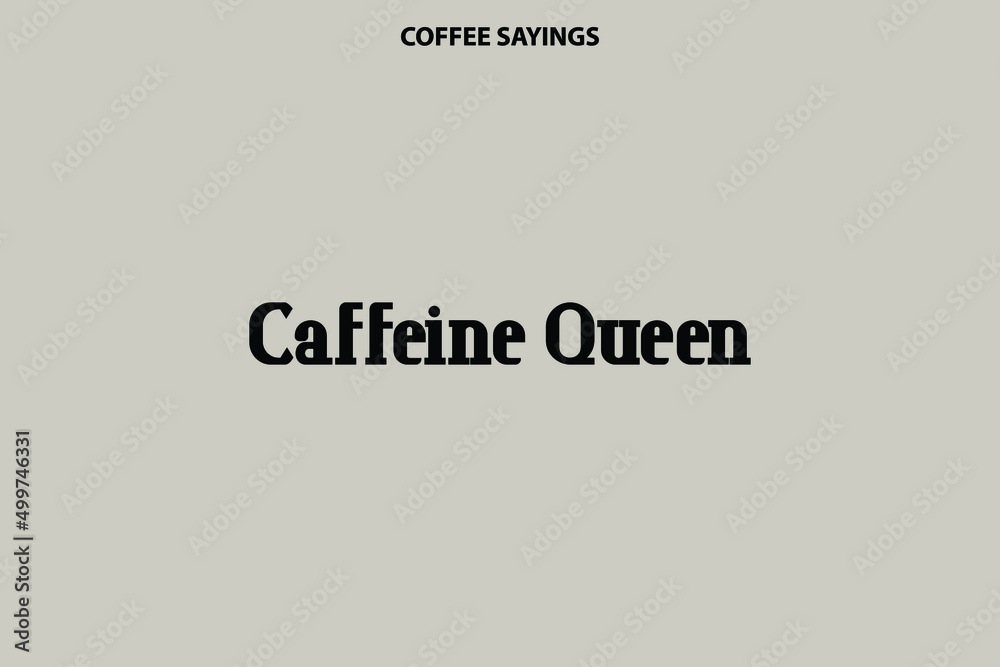 Caffeine Queen, Bold Cursive Typography Vector Design on Light Grey Background