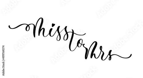 Miss to Mrs sweet wedding bachelorette party calligraphy design