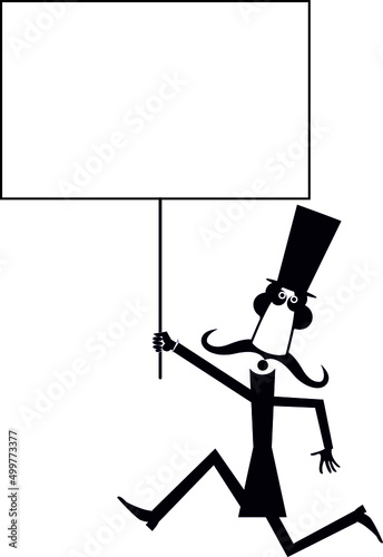 Man in the top hat with a placard. 
Cartoon running long mustache man in the top hat holds a banner in his hand. Black on white background
