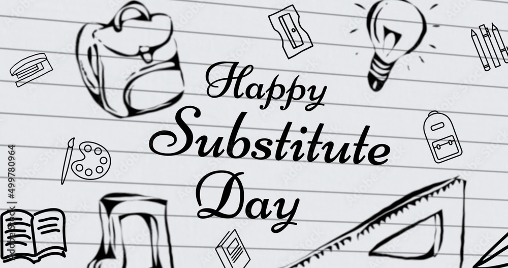 Image of happy substitute day text over school icons on white background Image of happy substitute day text over school icons on white background