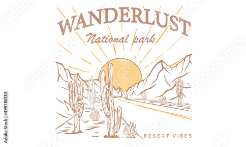 Wanderlust desert national park, Desert vibes vector graphic print design for apparel, sticker, poster, background and others. Arizona t-shirt artwork design.