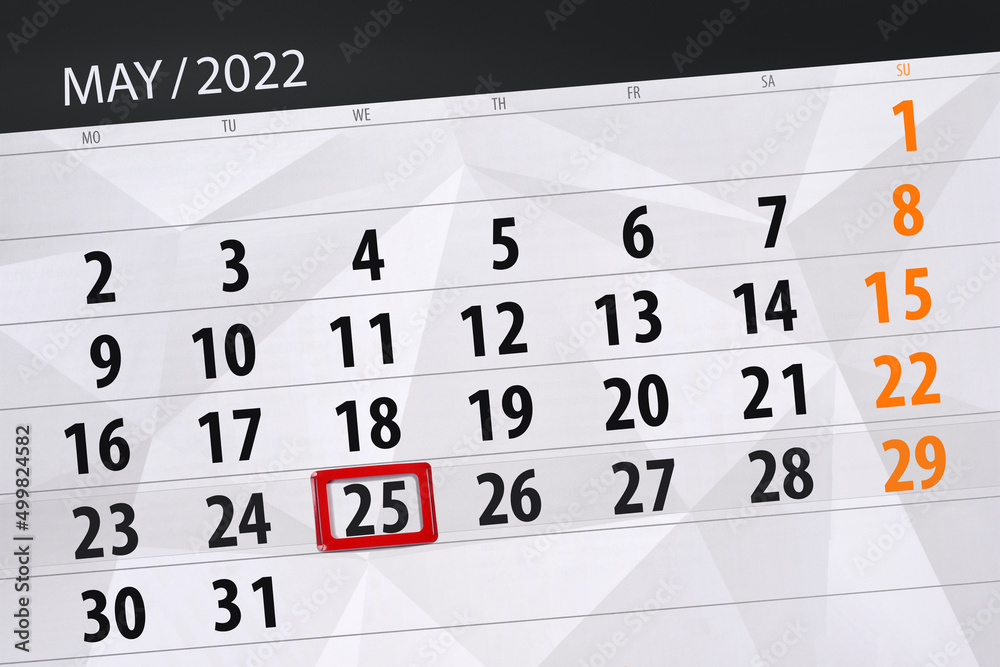 Fototapeta premium Calendar planner for the month may 2022, deadline day, 25, wednesday